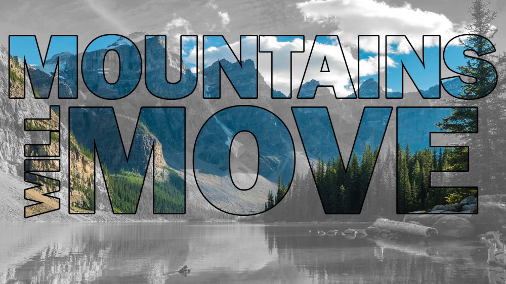 Mountains Will Move
